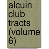 Alcuin Club Tracts (Volume 6) by Alcuin Club