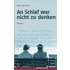 An Schlaf war nicht zu denken