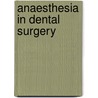 Anaesthesia In Dental Surgery door Thomas D. Luke