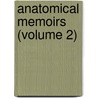 Anatomical Memoirs (Volume 2) by John Goodsir