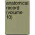 Anatomical Record (Volume 10)