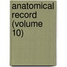 Anatomical Record (Volume 10) by Charles Russell Bardeen
