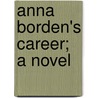 Anna Borden's Career; A Novel door Margarete Anna Münsterberg