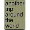Another Trip Around the World by Traci Brandon