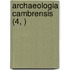 Archaeologia Cambrensis (4, )