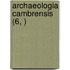 Archaeologia Cambrensis (6, )