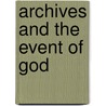 Archives And The Event Of God door David Galston