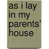 As I Lay in My Parents' House door Perry Lee McDonald