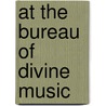 At the Bureau of Divine Music door Michael Heffernan