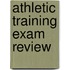 Athletic Training Exam Review