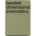 Beaded Dimensional Embroidery