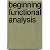 Beginning Functional Analysis door St. Paul