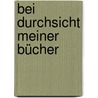 Bei Durchsicht meiner Bücher door Erich Kästner