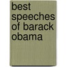 Best Speeches Of Barack Obama by President Barack Obama