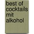 Best of Cocktails mit Alkohol