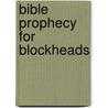 Bible Prophecy For Blockheads door Douglas Connelley