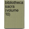 Bibliotheca Sacra (Volume 10) by General Books