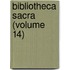 Bibliotheca Sacra (Volume 14)