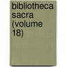 Bibliotheca Sacra (Volume 18) door Edwards Amasa Parks
