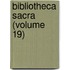 Bibliotheca Sacra (Volume 19)