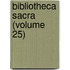 Bibliotheca Sacra (Volume 25)