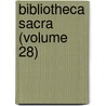 Bibliotheca Sacra (Volume 28) door Dallas Theological Seminary Theology