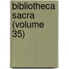 Bibliotheca Sacra (Volume 35) by Xenia Theological Seminary