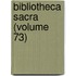 Bibliotheca Sacra (Volume 73)