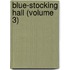 Blue-Stocking Hall (Volume 3)