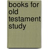 Books For Old Testament Study door John Merlin Powis Smith