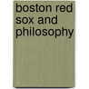 Boston Red Sox And Philosophy door Onbekend