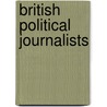 British Political Journalists door Not Available