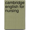 Cambridge English for Nursing door Onbekend