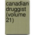 Canadian Druggist (Volume 21)
