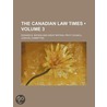 Canadian Law Times (Volume 3) door Iii Edward B. Brown