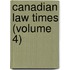 Canadian Law Times (Volume 4)