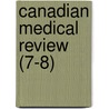 Canadian Medical Review (7-8) door Unknown Author