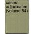 Cases Adjudicated (Volume 54)