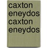 Caxton Eneydos Caxton Eneydos door William Caxton