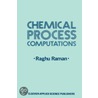Chemical Process Computations door Raghu Raman