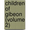 Children of Gibeon (Volume 2) by Sir Walter Besant