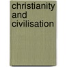 Christianity And Civilisation door Emil Brunner