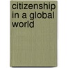 Citizenship in a Global World door Fuat E. Keyman
