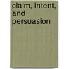 Claim, Intent, And Persuasion door Carmelo Mazza