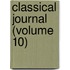 Classical Journal (Volume 10)