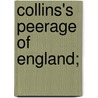 Collins's Peerage Of England; door Arthur Collins