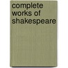 Complete Works Of Shakespeare by Charles Knight