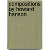 Compositions by Howard Hanson door Not Available
