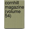 Cornhill Magazine (Volume 54) door George Smith