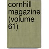 Cornhill Magazine (Volume 61) door George Smith